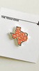 Texas Kisses Pin